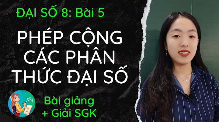 Giải toán bài phép cộng các phân thức đại số năm 2024