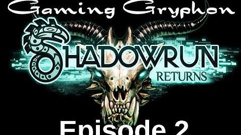 Tactical Tuesday - Shadowrun Returns E2 - The Organ Grinders