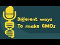 Genetically podified  the podcast  ep 3  different ways to make gmos