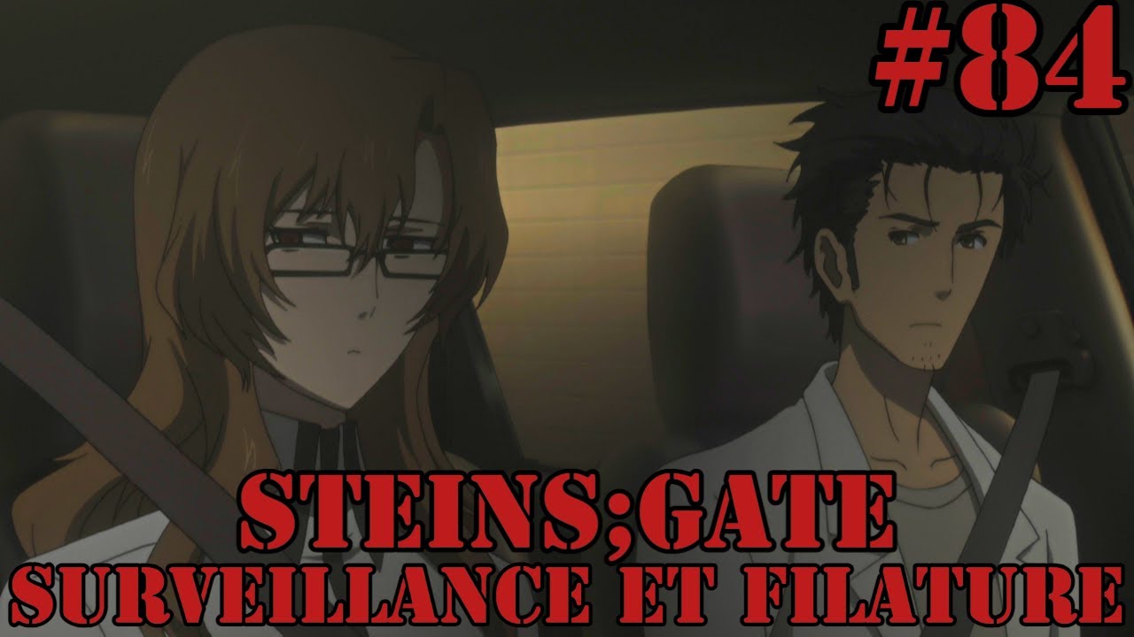 Steins;Gate [VN VOSTFR] #84 Surveillance et filature - YouTube