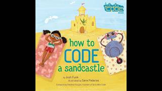 绘本阅读“How To Code A Sandcastle”