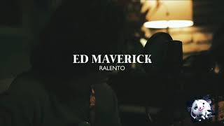 Ed Maverick - Ralento (letra) musicalizameste depa! Session