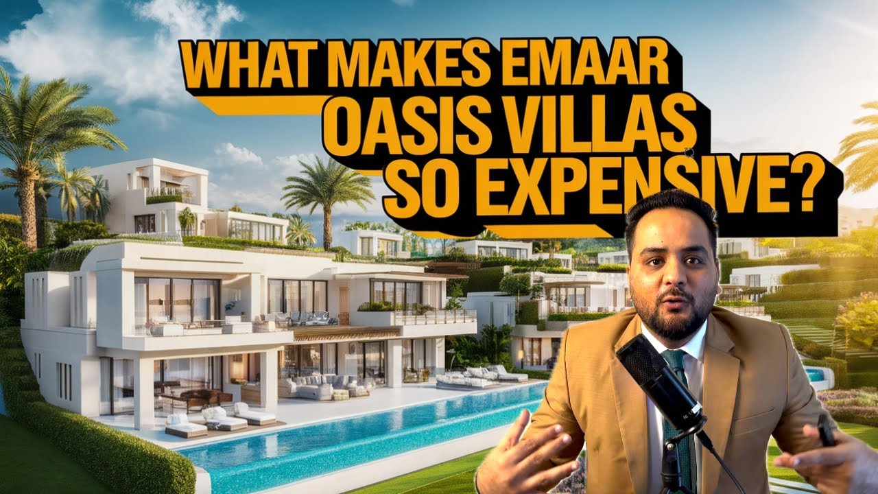 What Makes EMAAR Oasis Villas SO EXPENSIVE?