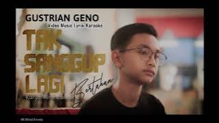 Gustrian Geno - Tak Sanggup Lagi Bertahan (Video Music Lyrik Karaoke)