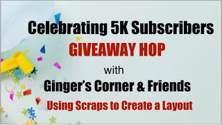 Scrapbook Process Video #449 using my Scraps Episode 3 + celebrating Ginger hitting 5k!