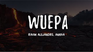 Rauw Alejandro - WUEPA (Letra/Lyrics) Ft. Ankhal