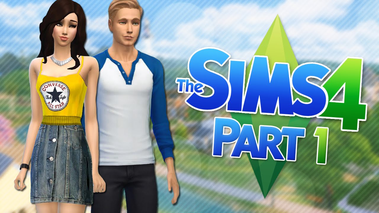 Lets Play The Sims 4 Part 1 A New Adventure Youtube