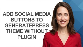 Add Social Media Buttons To Generatepress Theme Without Plugin - AshleyHowTo