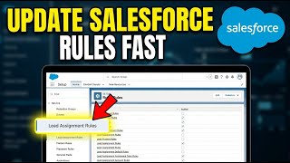 How to update Salesforce lead assignment rules - Step By Step