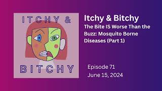 The Bite IS Worse Than the Buzz: Mosquito Borne Diseases (Part 1)