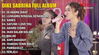 Dike Sabrina Feat Arlida Putri - Ih Abang Jahat - Lungamu Ninggal Kenangan 2 | Full Album Terbaru