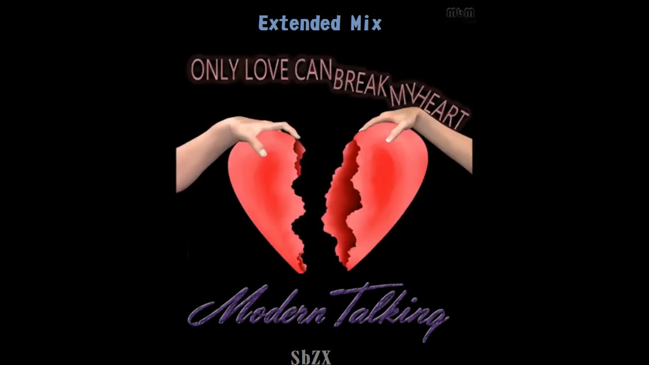 Break my heart if you can. Modern talking only Love can Break my Heart. Modern talking любовь. Модерн токинг Doctor for my Heart 1986. Модерн токинг ремиксы 2023.