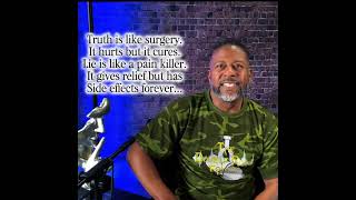 The Truth Hurts but…..