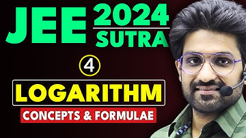 𝐉𝐄𝐄 𝐌𝐚𝐢𝐧 𝟐𝟎𝟐𝟒 : 𝐋𝐨𝐠𝐚𝐫𝐢𝐭𝐡𝐦 - Concepts & Formulae | JEE Main & Advanced | JEE 2024 Sutra