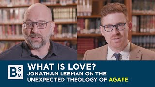 What Is Love? The Unexpected Theology of Agape