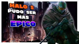 HALO 5 PUDO SER MAS EPICO - Misiones eliminadas historia original y curiosidades