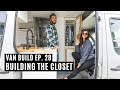 Building the Closet and the Electronics Drawer in our DIY Camper Sprinter Van -  Van Build Ep 28