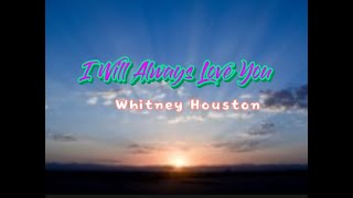 I Will Always Love You (lyrics) Whitney Houston