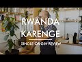 Rwanda Karenge Single Origin Review