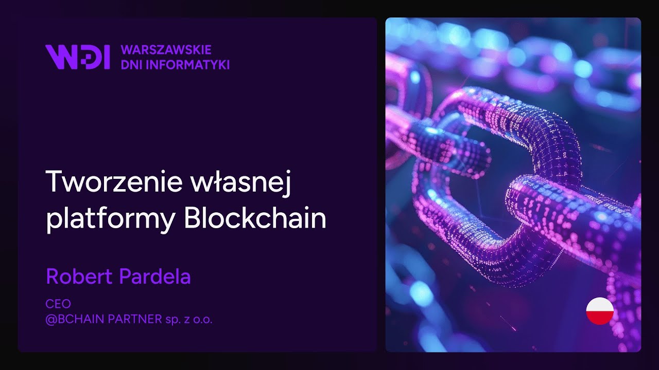 Robert Pardela - Tworzenie własnej platformy Blockchain
