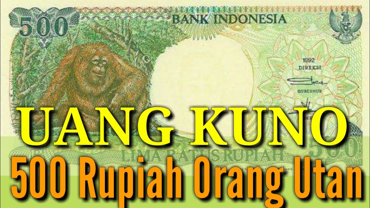 Harga Uang Kuno Kertas 500 Rupiah Orang Utan Tahun Emisi 1992