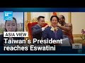Asia View: Taiwan’s President reaches Eswatini after China-linked travel hurdles • FRANCE 24