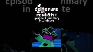 DELTARUNE Realistic - Ep 1 in 60 seconds.