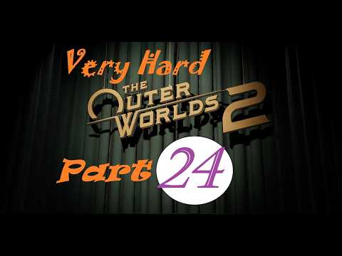 The Outer Worlds 2 (Very hard) Part.24. Picking a new hand