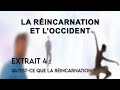 La rincarnation et loccident  extrait 4  questce que la rincarnation 