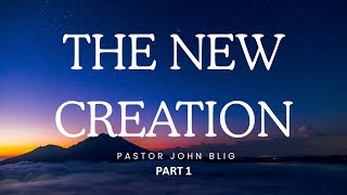 The New Creation (Part 1) - 1/18/26