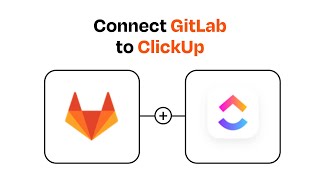 How to connect GitLab to ClickUp - Easy Integration