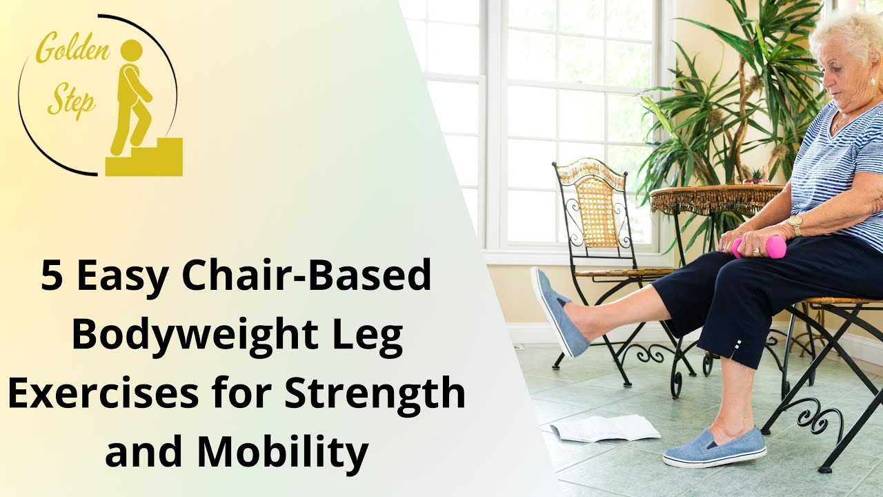 5 Easy Chair-Based Bodyweight Leg Exercises for Strength and Mobility