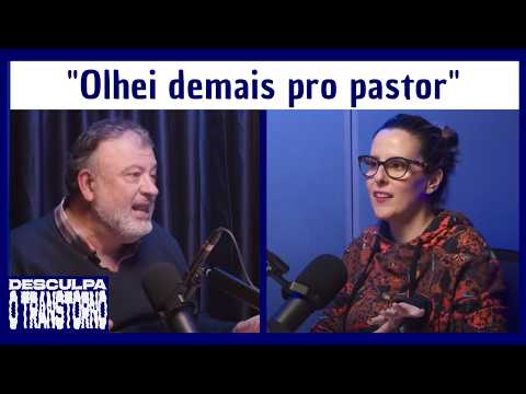 Meu desejo era pecado? Imaginei o pastor pelado! | Desculpa o Transtorno #05 com Christian Dunker