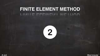 Lecture 2 - Understanding Finite Elements and Assembly Procedure through Springs Combinations (ii)