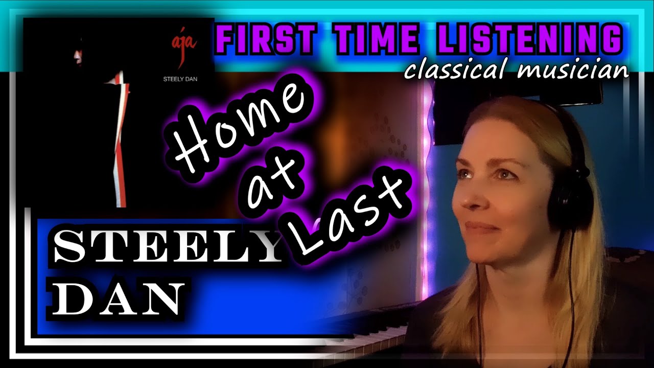 Реакция классического музыканта — НАКОНЕЦ-ТО ДОМА — Steely Dan — СЛУШАЮ ВПЕРВЫЕ *вау!!*