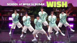 240601 NCT WISH - WISH | SCHOOL of WISH in BUSAN #엔시티위시 부산 팬미팅 1회차 낮공 직캠 fanmeeting fancam