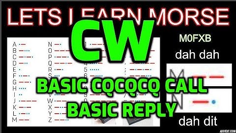 LETS LEARN MORSE CODE-BASIC CQCQCQ CALL & REPLY