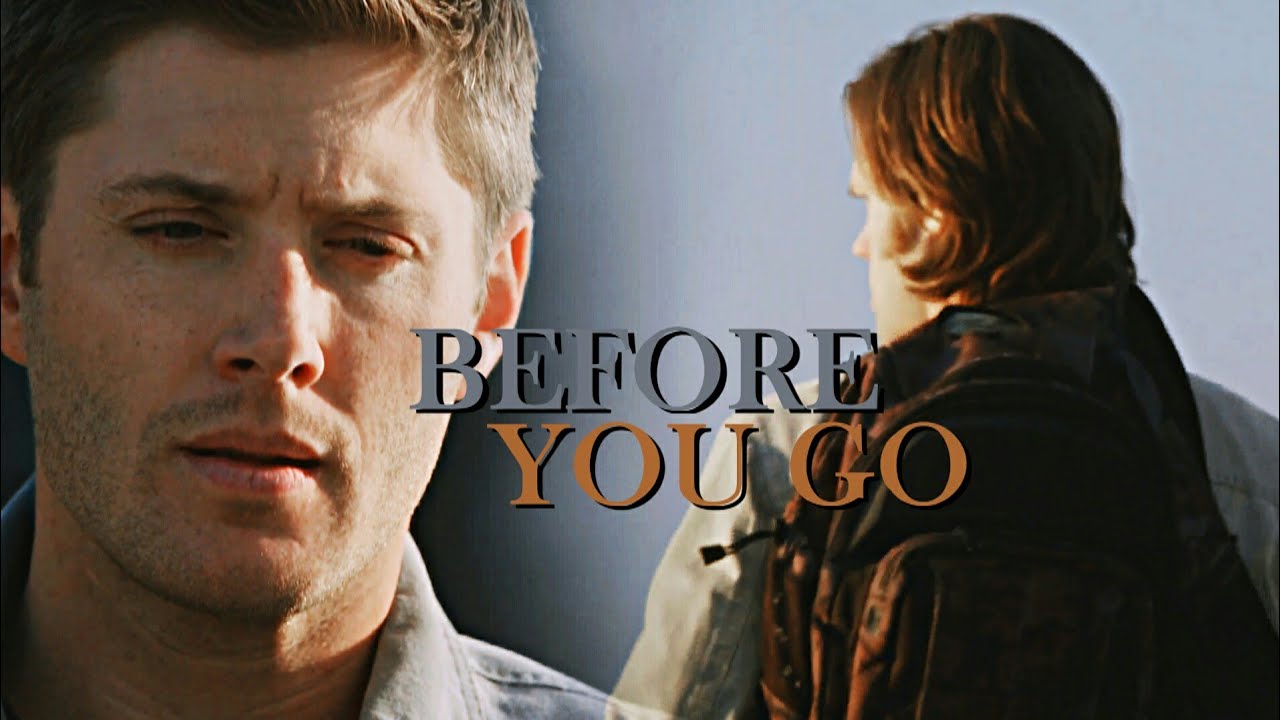 sam & dean | before you go