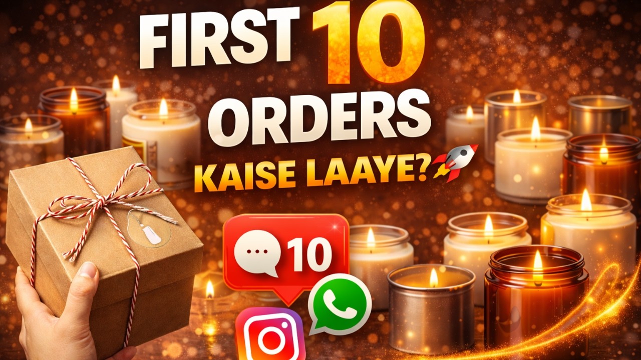 How to Get First 10 Orders in Candle Business 🕯️ | Beginner Strategy | Start Selling from Home