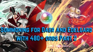 Summoning for Dagr and Edelgard with 480+ orbs Part 2