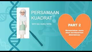 MENENTUKAN JENIS AKAR PERSAMAAN KUADRAT BERDASARKAN DISKRIMINANNYA MENENTUKAN JENIS AKAR PERSAMAAN KUADRAT BERDASARKAN DISKRIMINANNYA