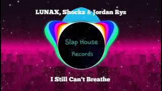 LUNAX, Shockz & Jordan Rys - I Still Can't Breathe