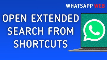 How To Open Extended Search From Shortcuts On WhatsApp Web On PC (New Update)