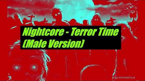 Nightcore - Terror Time (Male Version)