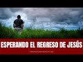 Esperando el regreso de Jesús - Juan Manuel Vaz