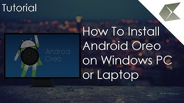 [Tutorial] How to install Android Oreo on your Windows PC or Laptop - Epic Spicy