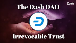 Checks and Balances - The Dash DAO Irrevocable Trust