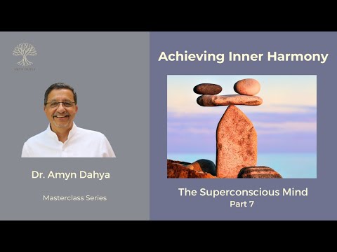 How To Achieve & Live with Inner Harmony by Dr. Amyn Dahya
