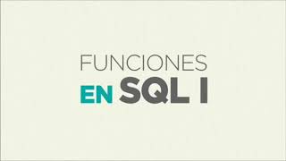FUNCIONES EN SQL PARTE 1 - ADMINISTRADOR DE BASE DE DATOS RETO 10