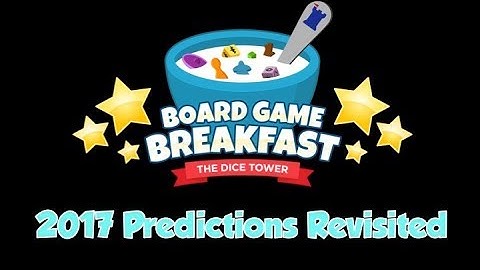Board Game Breakfast - 2017 Predictions, Revisited